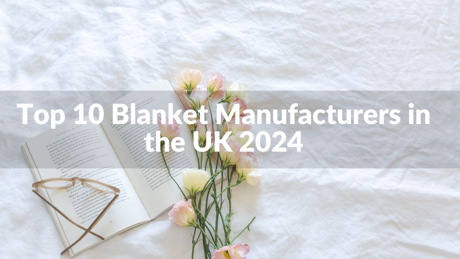Top 10 Blanket Manufacturers in the UK 2024